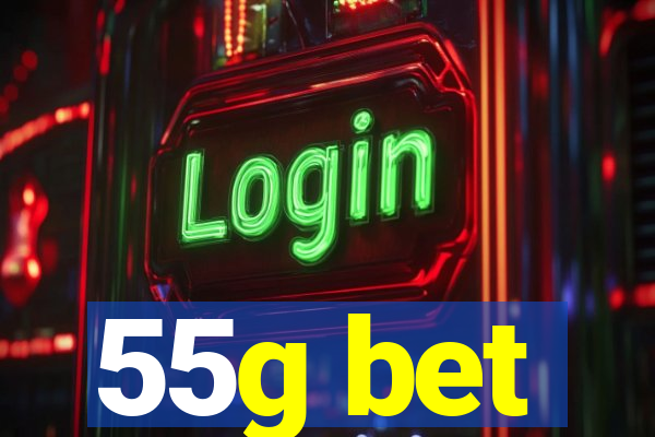 55g bet